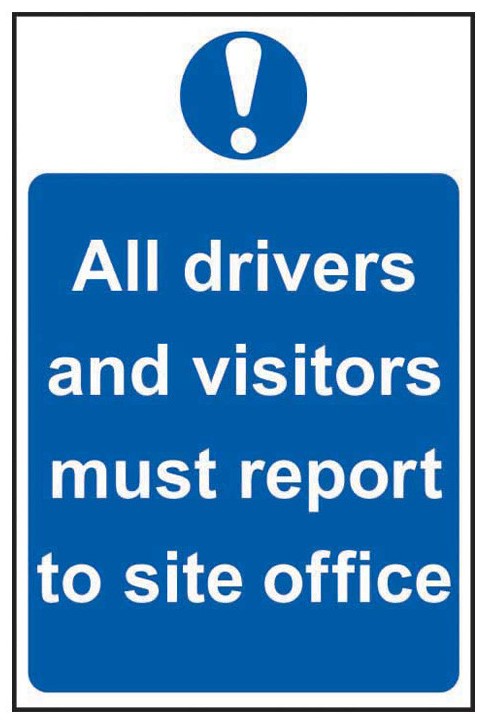 All Drivers And Visitors Must Report To Site Office - PVC Sign 400 x 600mm
